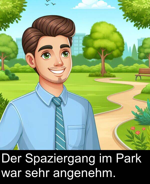 Park: Der Spaziergang im Park war sehr angenehm.