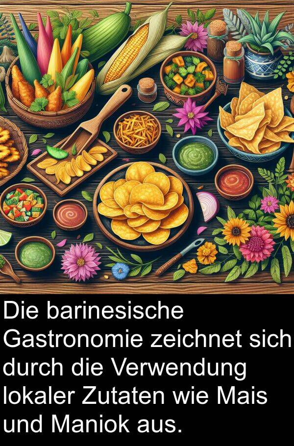 Gastronomie: Die barinesische Gastronomie zeichnet sich durch die Verwendung lokaler Zutaten wie Mais und Maniok aus.