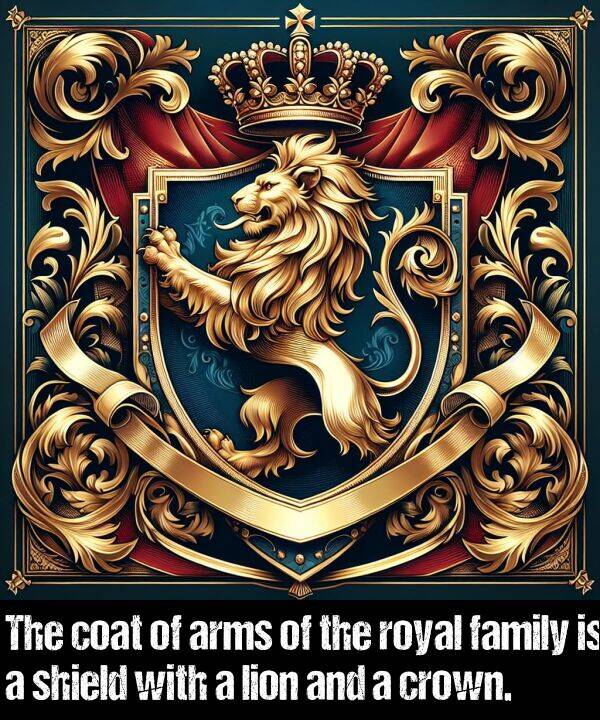 family: The coat of arms of the royal family is a shield with a lion and a crown.