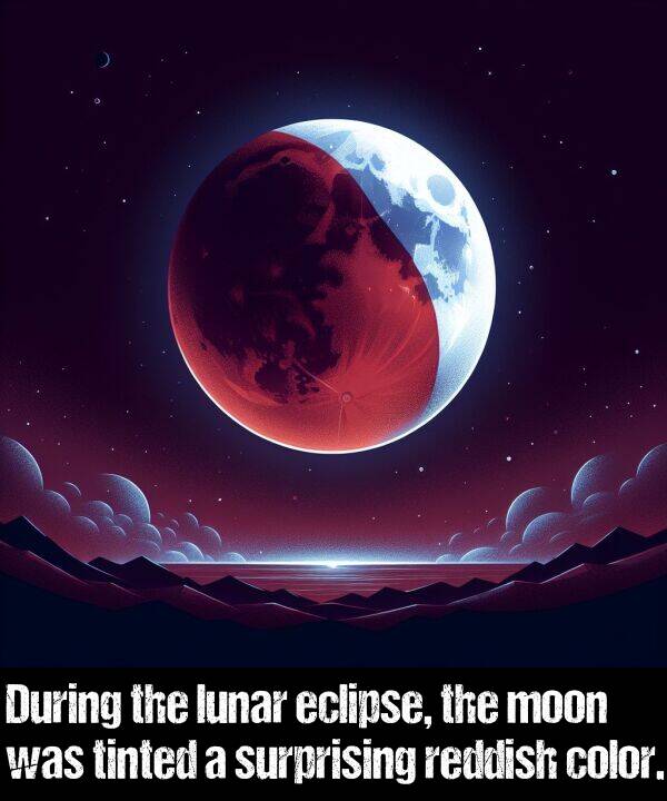 color: During the lunar eclipse, the moon was tinted a surprising reddish color.