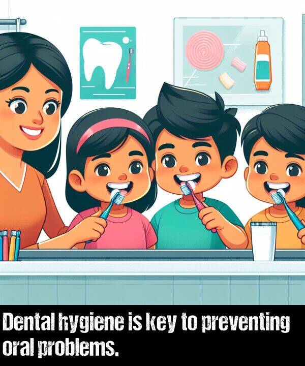 key: Dental hygiene is key to preventing oral problems.