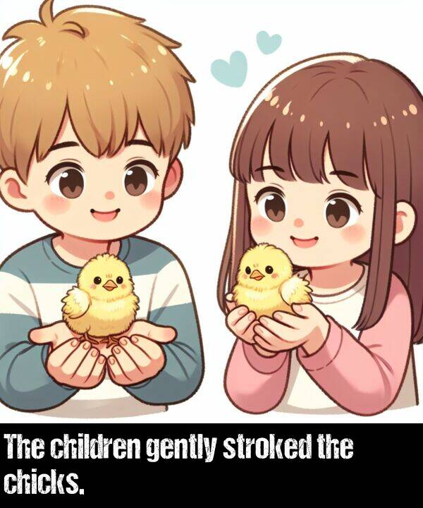 chicks: The children gently stroked the chicks.