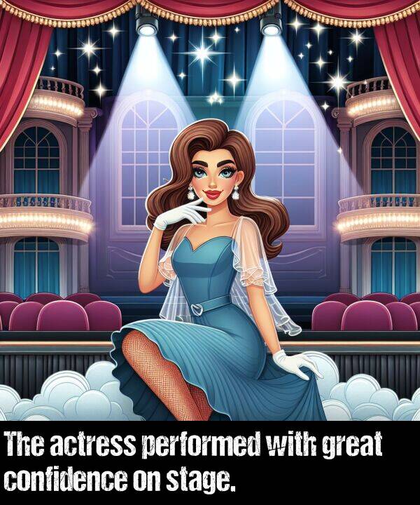 performed: The actress performed with great confidence on stage.