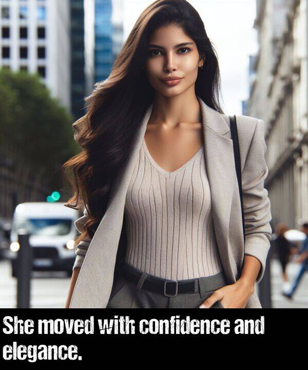 and: She moved with confidence and elegance.