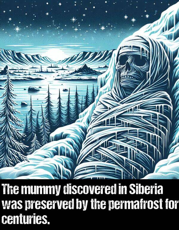 discovered: The mummy discovered in Siberia was preserved by the permafrost for centuries.