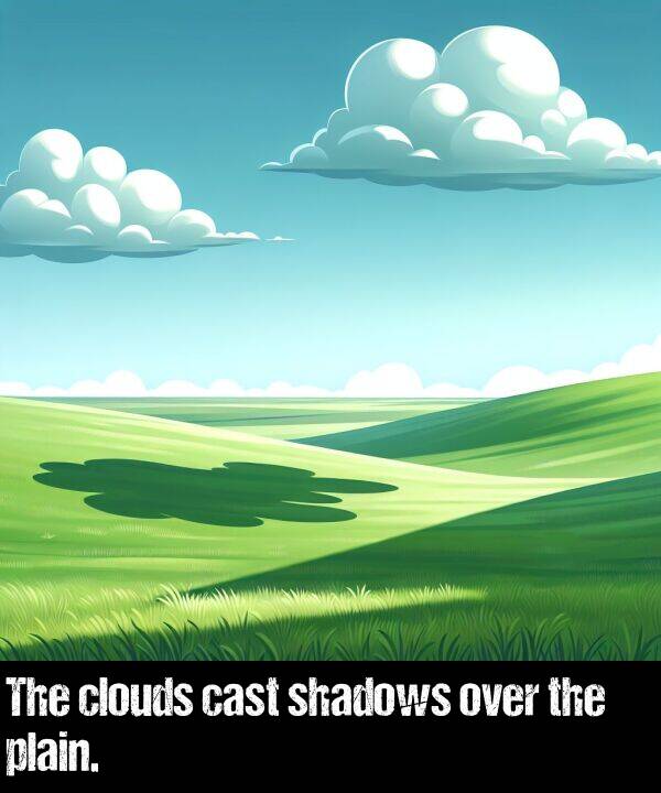 over: The clouds cast shadows over the plain.