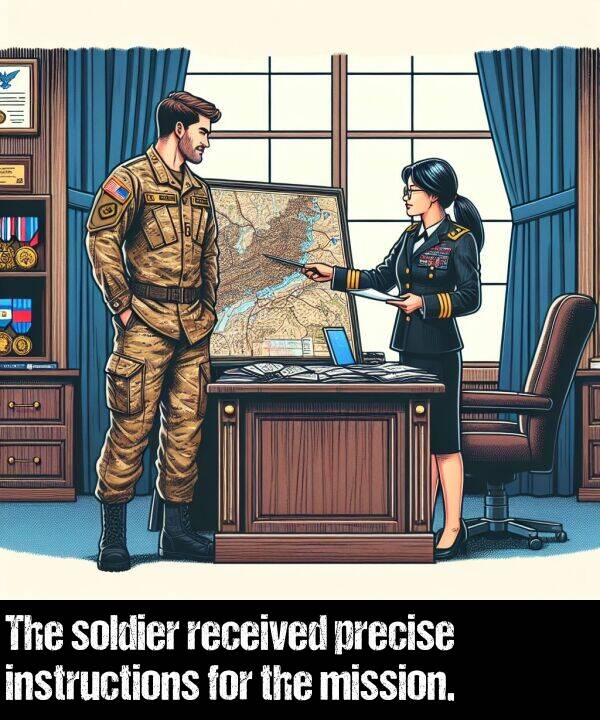 soldier: The soldier received precise instructions for the mission.