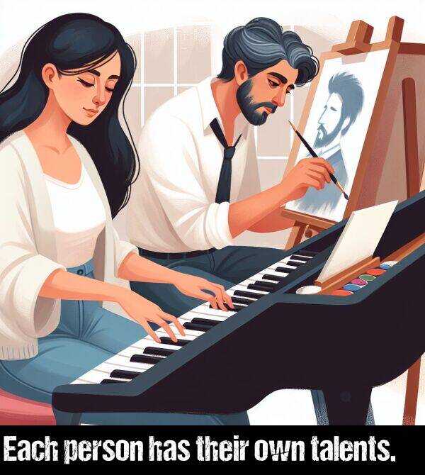 their: Each person has their own talents.