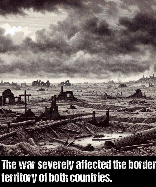 both: The war severely affected the border territory of both countries.