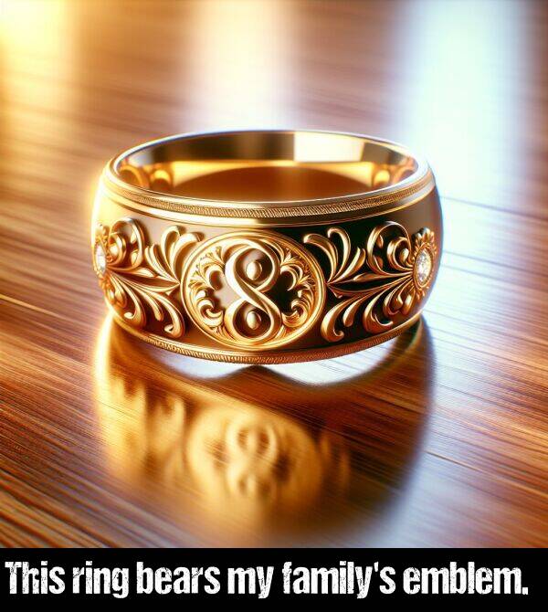 emblem: This ring bears my family's emblem.