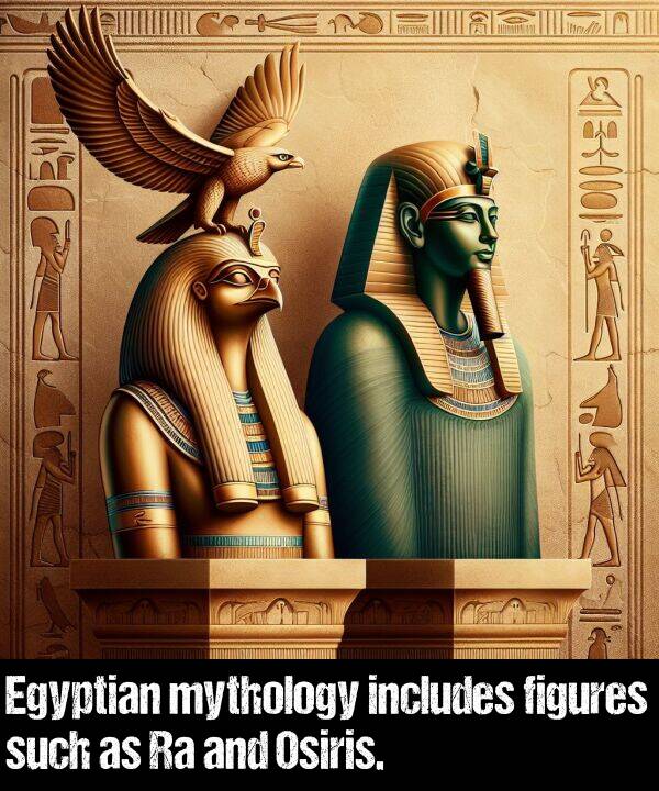 figures: Egyptian mythology includes figures such as Ra and Osiris.