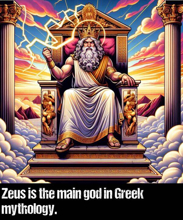 god: Zeus is the main god in Greek mythology.