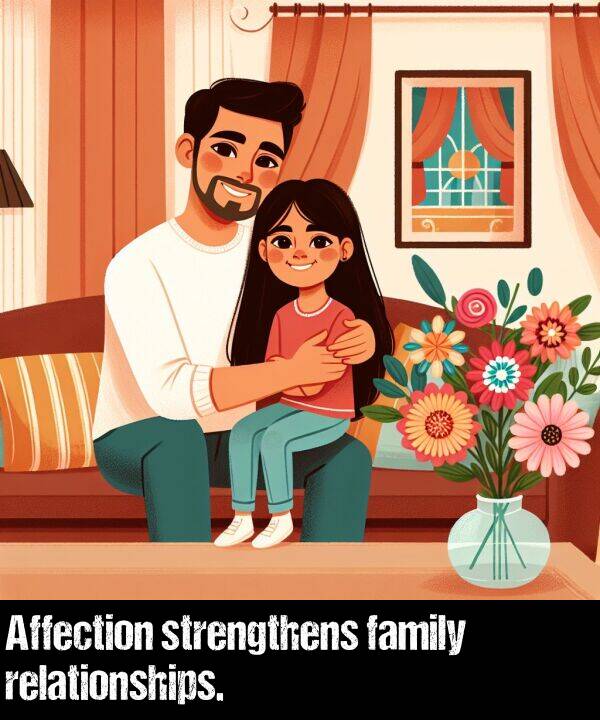 relationships: Affection strengthens family relationships.