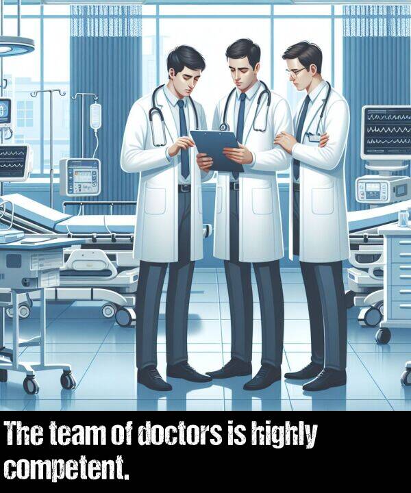 highly: The team of doctors is highly competent.