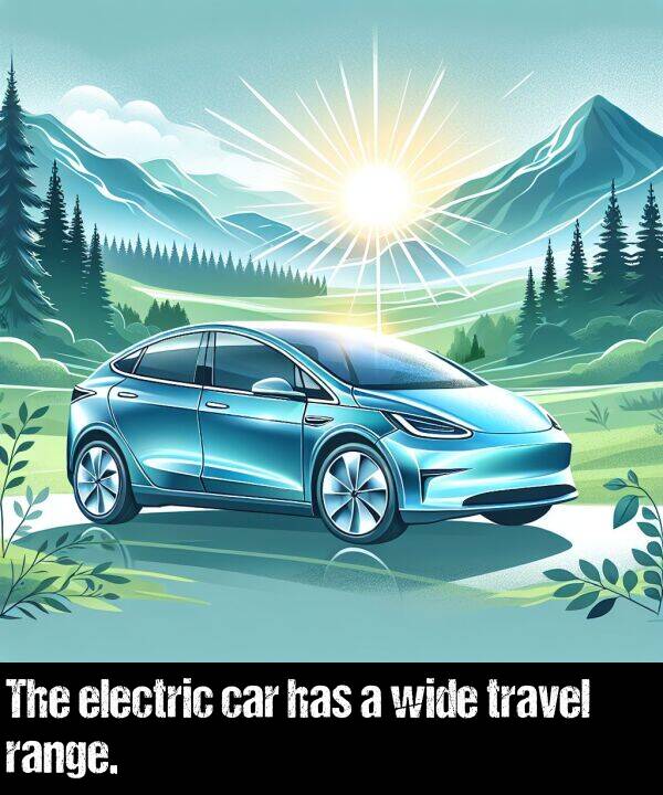 range: The electric car has a wide travel range.