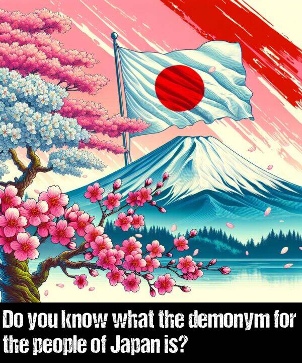 what: Do you know what the demonym for the people of Japan is?