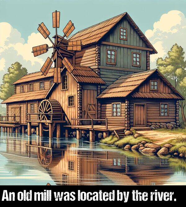 old: An old mill was located by the river.