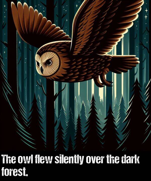 forest: The owl flew silently over the dark forest.