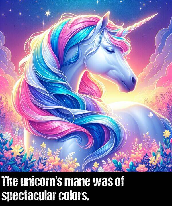 colors: The unicorn's mane was of spectacular colors.