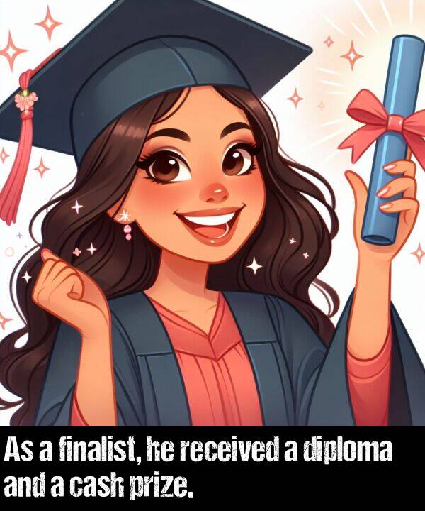 prize: As a finalist, he received a diploma and a cash prize.