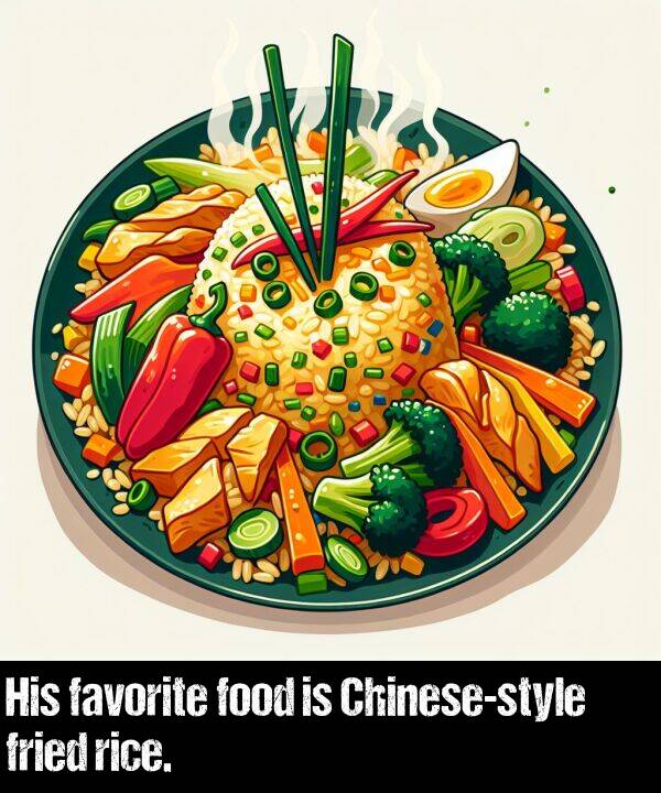 food: His favorite food is Chinese-style fried rice.