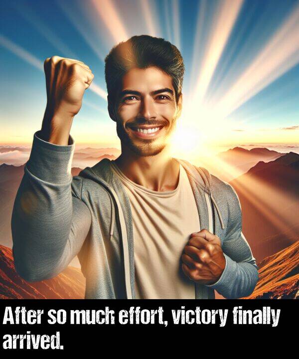 much: After so much effort, victory finally arrived.