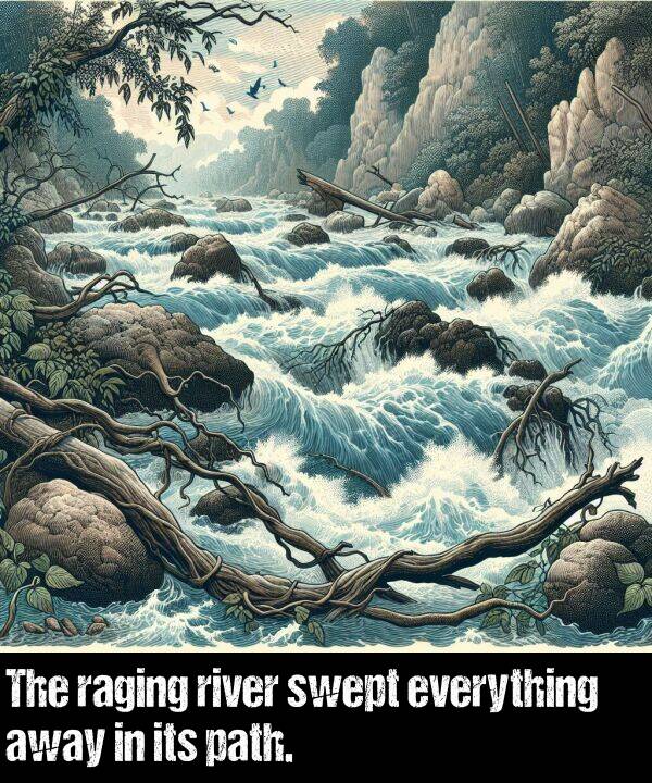 its: The raging river swept everything away in its path.