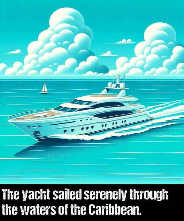 through: The yacht sailed serenely through the waters of the Caribbean.