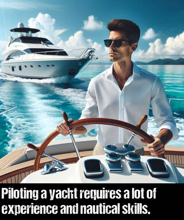 nautical: Piloting a yacht requires a lot of experience and nautical skills.