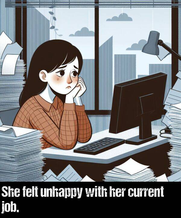 with: She felt unhappy with her current job.