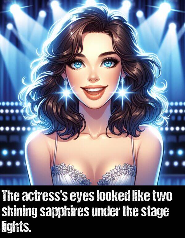 looked: The actress's eyes looked like two shining sapphires under the stage lights.