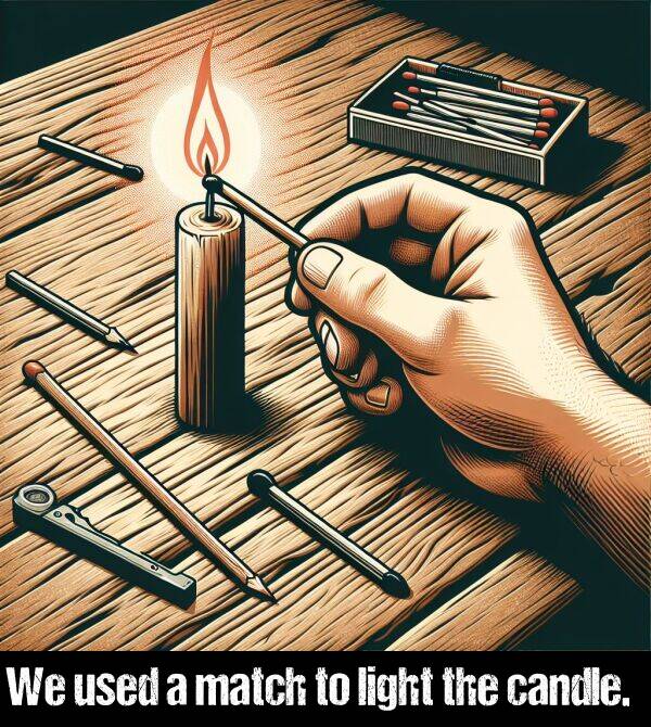 the: We used a match to light the candle.