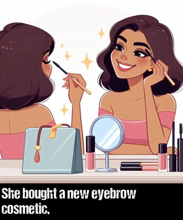 bought: She bought a new eyebrow cosmetic.