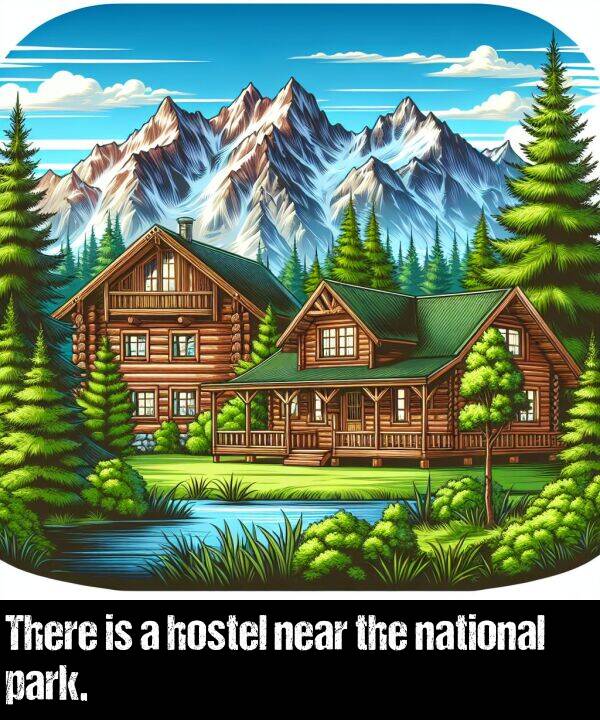 hostel: There is a hostel near the national park.