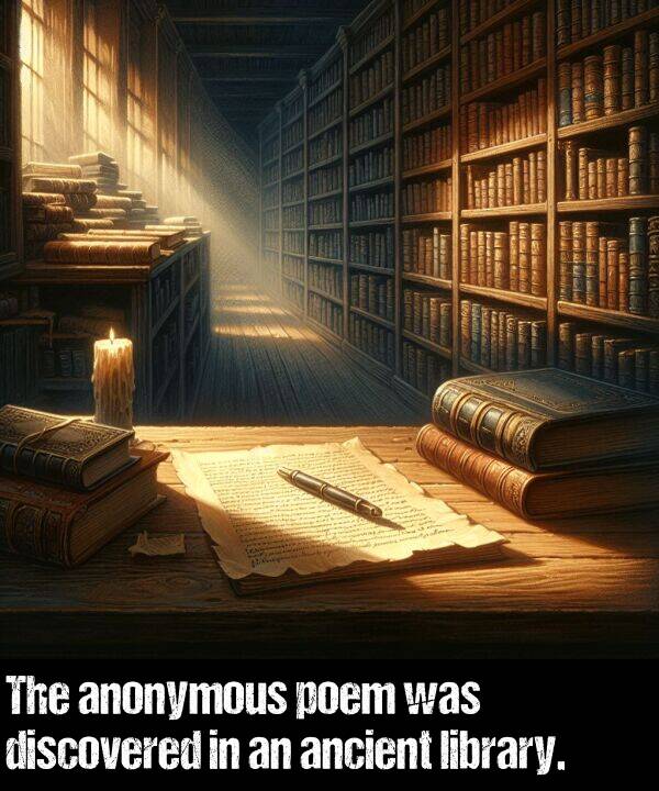 library: The anonymous poem was discovered in an ancient library.