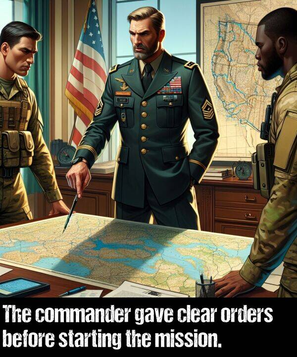 orders: The commander gave clear orders before starting the mission.