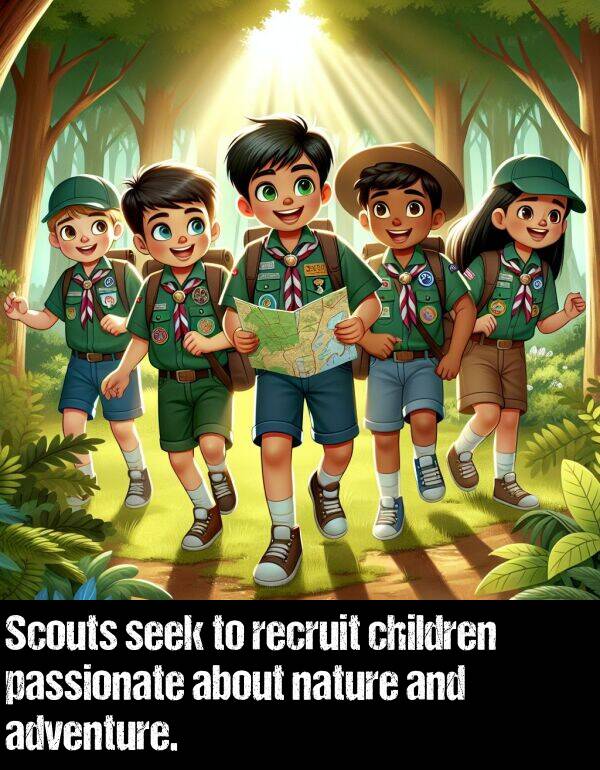 children: Scouts seek to recruit children passionate about nature and adventure.