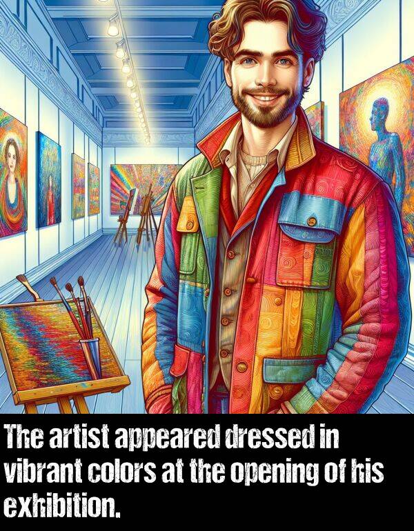 opening: The artist appeared dressed in vibrant colors at the opening of his exhibition.