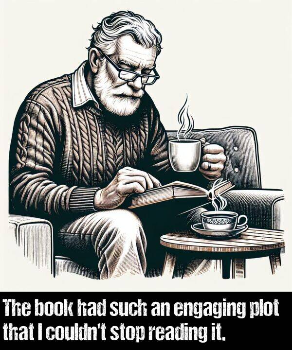 engaging: The book had such an engaging plot that I couldn't stop reading it.