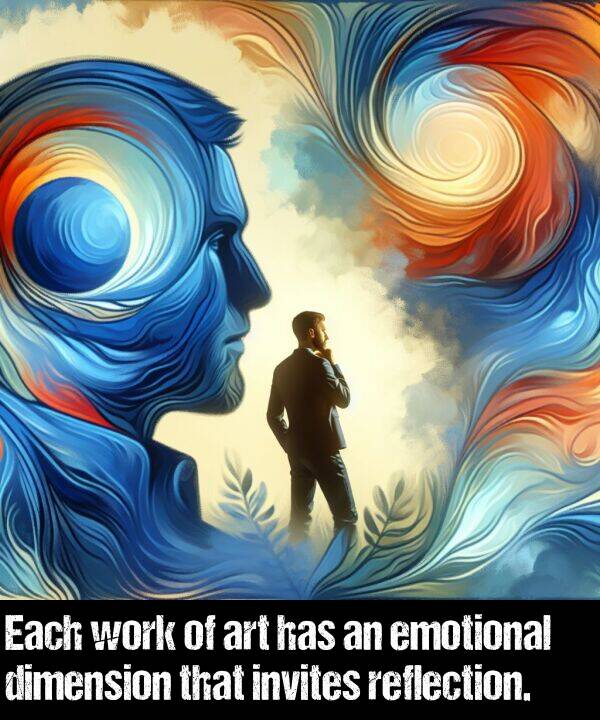 work: Each work of art has an emotional dimension that invites reflection.