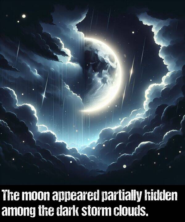 appeared: The moon appeared partially hidden among the dark storm clouds.