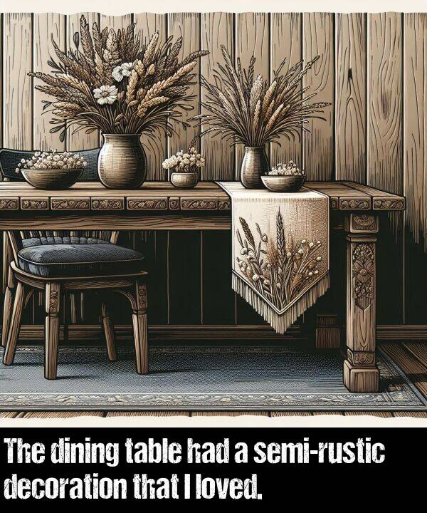 loved: The dining table had a semi-rustic decoration that I loved.