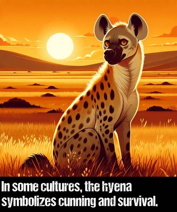 some: In some cultures, the hyena symbolizes cunning and survival.