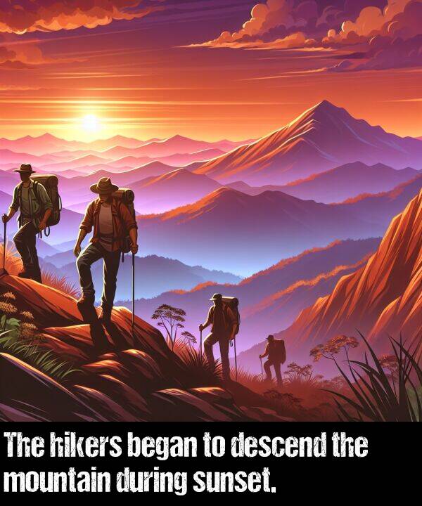 hikers: The hikers began to descend the mountain during sunset.