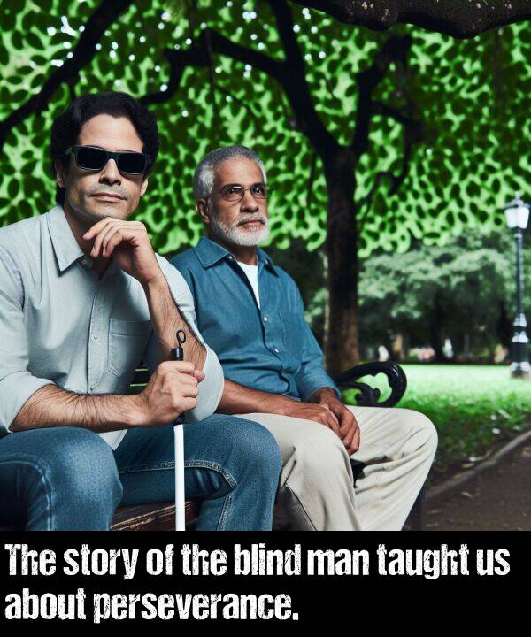 man: The story of the blind man taught us about perseverance.