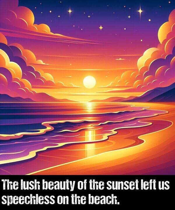 lush: The lush beauty of the sunset left us speechless on the beach.