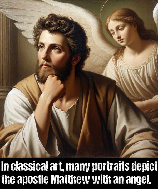 portraits: In classical art, many portraits depict the apostle Matthew with an angel.