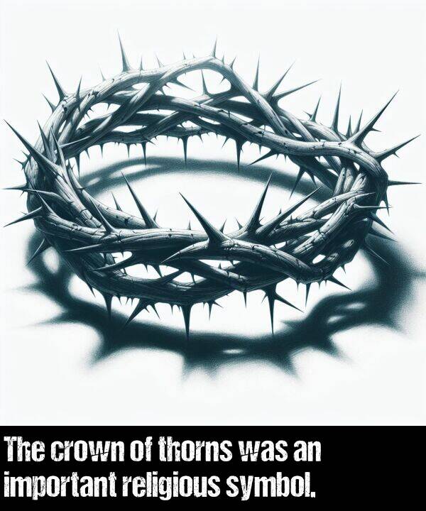 important: The crown of thorns was an important religious symbol.