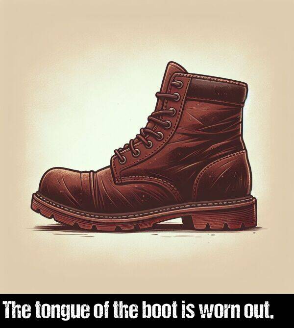 worn: The tongue of the boot is worn out.