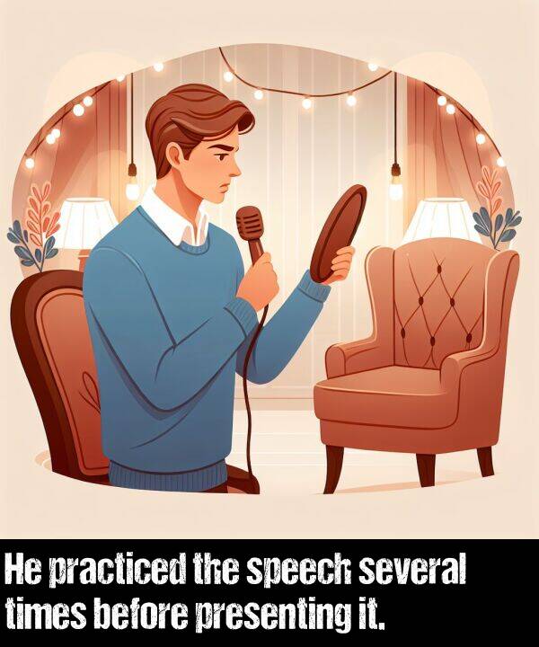 times: He practiced the speech several times before presenting it.